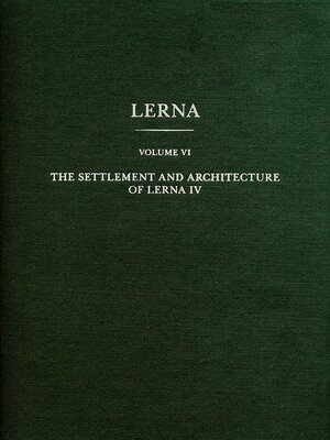 cover image of The Settlement and Architecture of Lerna IV
